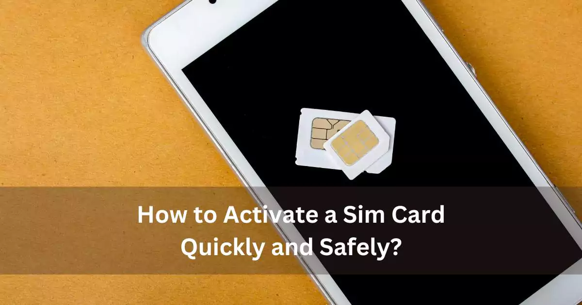 How to Activate a SIM Card Quickly and Safely - Simlogy